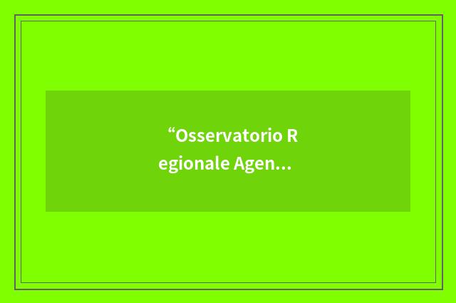 “Osservatorio Regionale Agenti Fisici”缩略