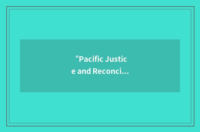 “Pacific Justice and Reconciliation Center”缩略