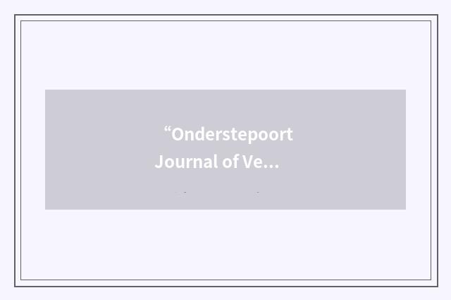 “Onderstepoort Journal of Veterinary Research”缩略