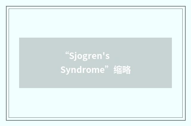 “Sjogren's Syndrome”缩略