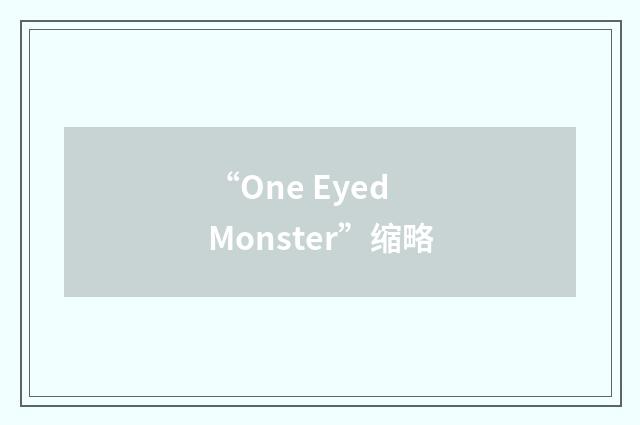 “One Eyed Monster”缩略