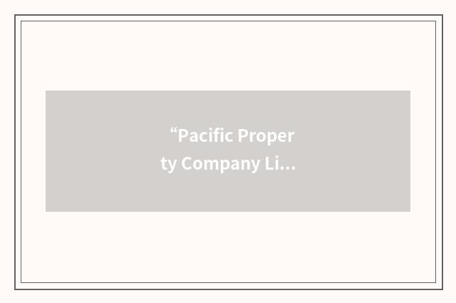 “Pacific Property Company Limited”缩略