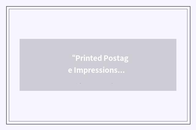 “Printed Postage Impressions”缩略