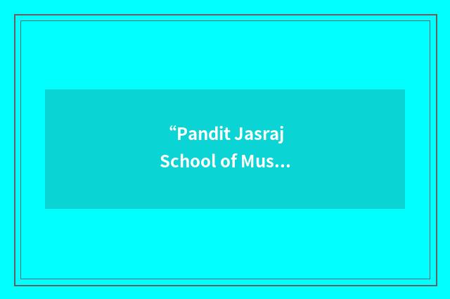 “Pandit Jasraj School of Music”缩略