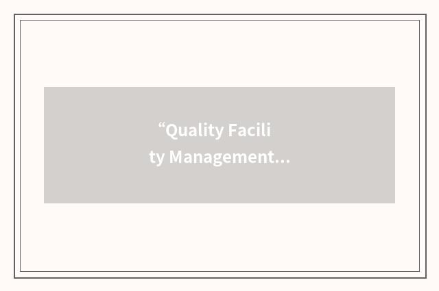 “Quality Facility Management”缩略