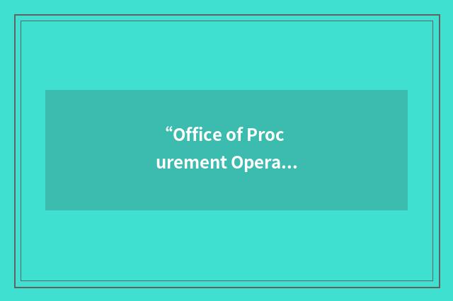 “Office of Procurement Operations”缩略