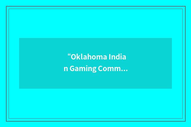 “Oklahoma Indian Gaming Commission”缩略