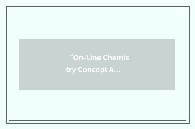 “On-Line Chemistry Concept Assessment”缩略