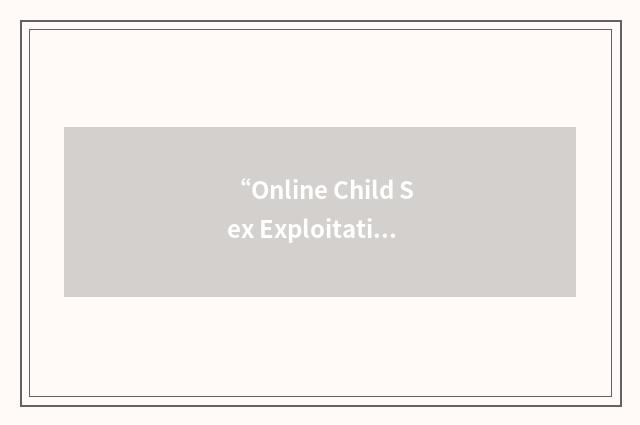 “Online Child Sex Exploitation Team”缩略