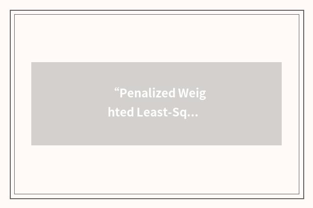 “Penalized Weighted Least-Square”缩略