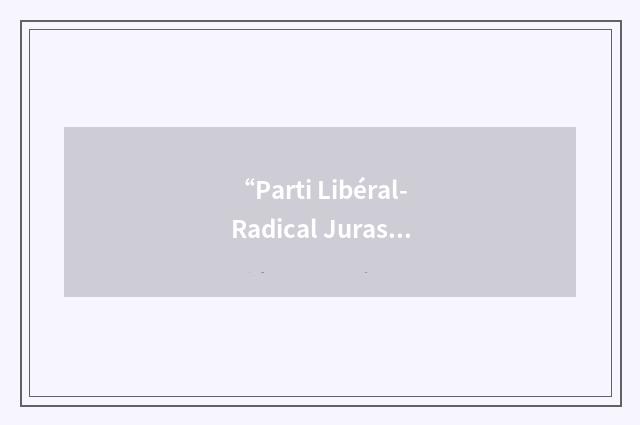 “Parti Libéral-Radical Jurassien”缩略
