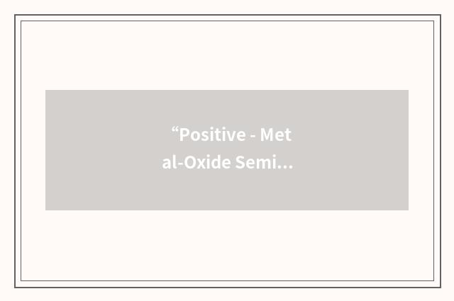 “Positive - Metal-Oxide Semiconductor Field-Effect Transistor”缩略