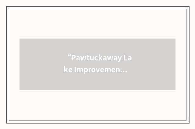 “Pawtuckaway Lake Improvement Association”缩略