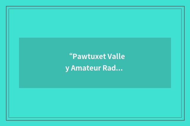 “Pawtuxet Valley Amateur Radio Club”缩略