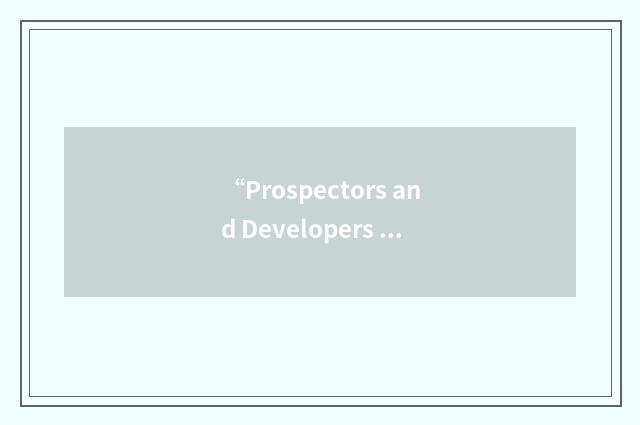 “Prospectors and Developers Association of Canada Mining Matters”缩略