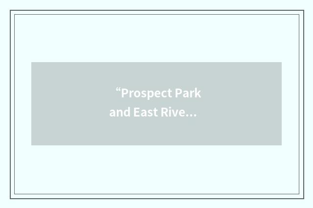 “Prospect Park and East River Road”缩略