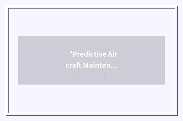 “Predictive Aircraft Maintenance”缩略