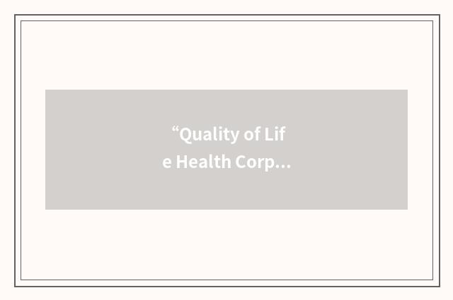 “Quality of Life Health Corporation”缩略