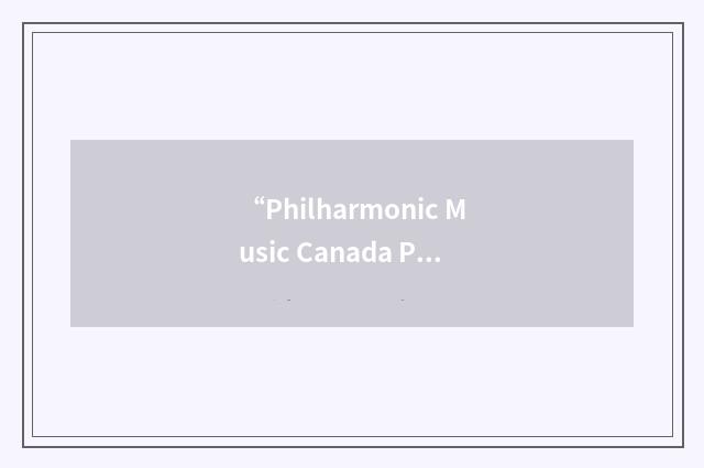 “Philharmonic Music Canada Publications”缩略