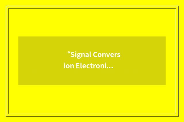 “Signal Conversion Electronics”缩略