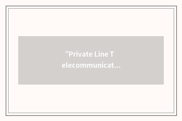 “Private Line Telecommunications”缩略