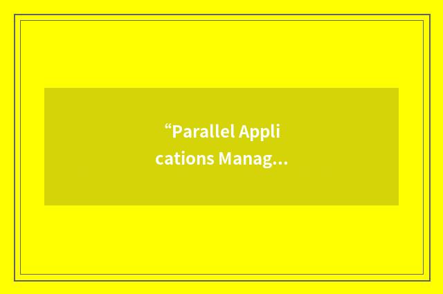 “Parallel Applications Management System”缩略