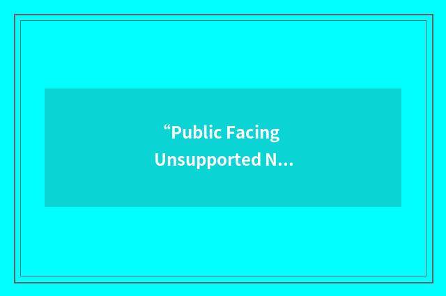 “Public Facing Unsupported News Server”缩略