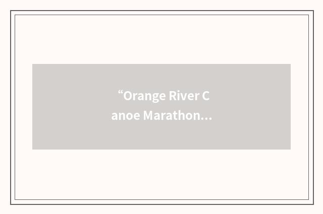 “Orange River Canoe Marathon”缩略