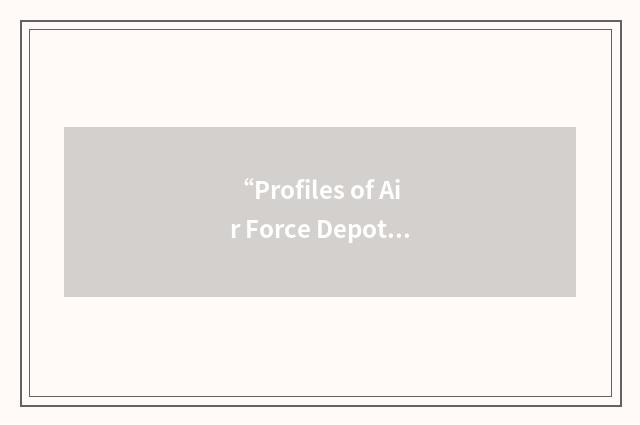 “Profiles of Air Force Depots”缩略