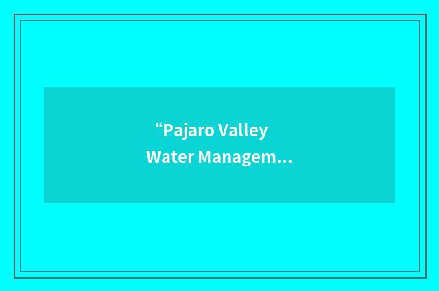 “Pajaro Valley Water Management Agency”缩略