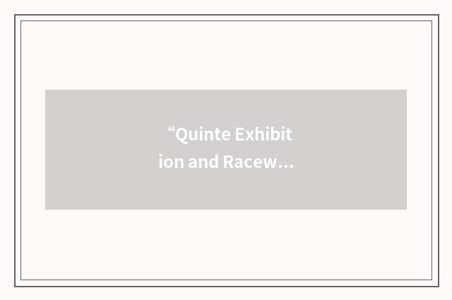 “Quinte Exhibition and Raceway”缩略