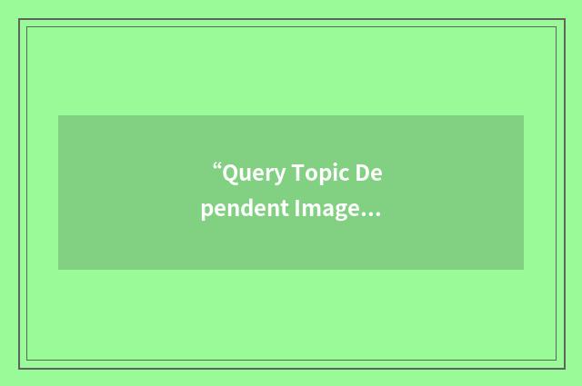 “Query Topic Dependent Image Feature”缩略