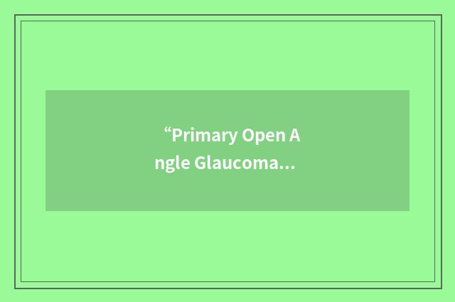 “Primary Open Angle Glaucoma”缩略