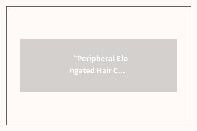 “Peripheral Elongated Hair Cells”缩略