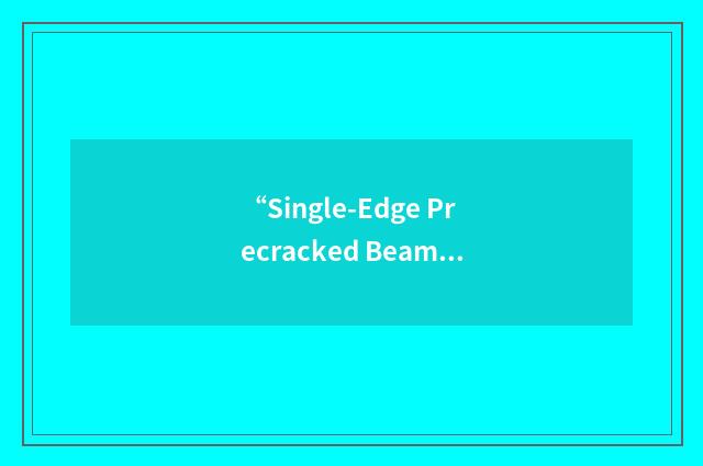 “Single-Edge Precracked Beam”缩略