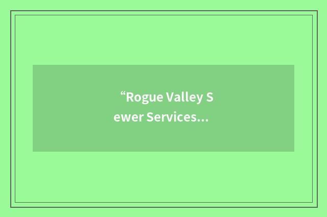 “Rogue Valley Sewer Services”缩略