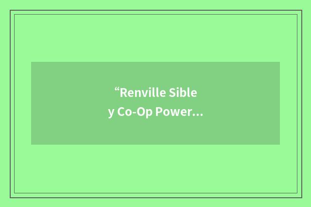 “Renville Sibley Co-Op Power Association”缩略