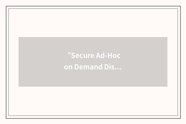 “Secure Ad-Hoc on Demand Distance Vector”缩略
