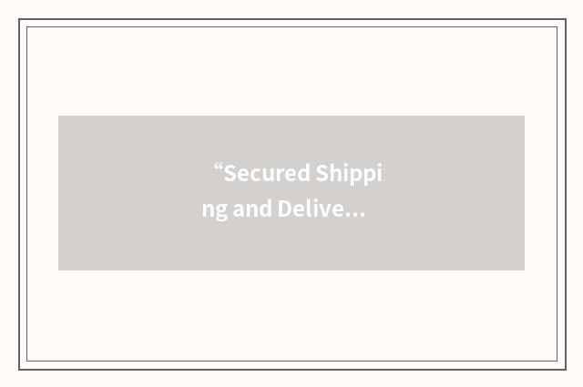 “Secured Shipping and Delivery”缩略