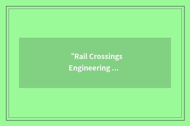 “Rail Crossings Engineering Section”缩略