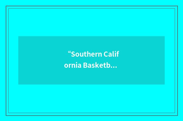 “Southern California Basketball Academy”缩略