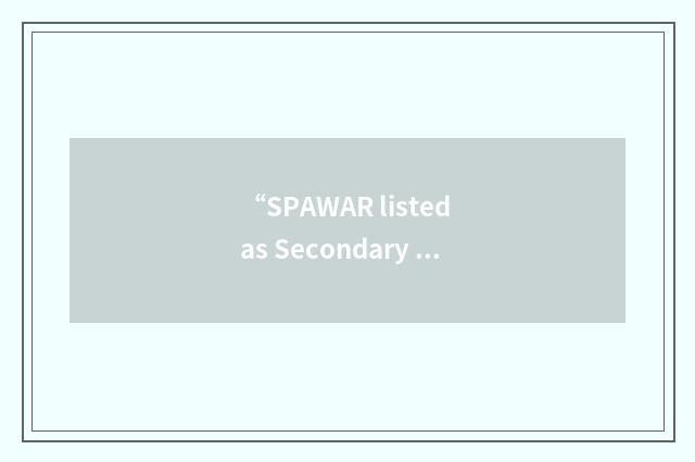 “SPAWAR listed as Secondary Information Transfer Node”缩略