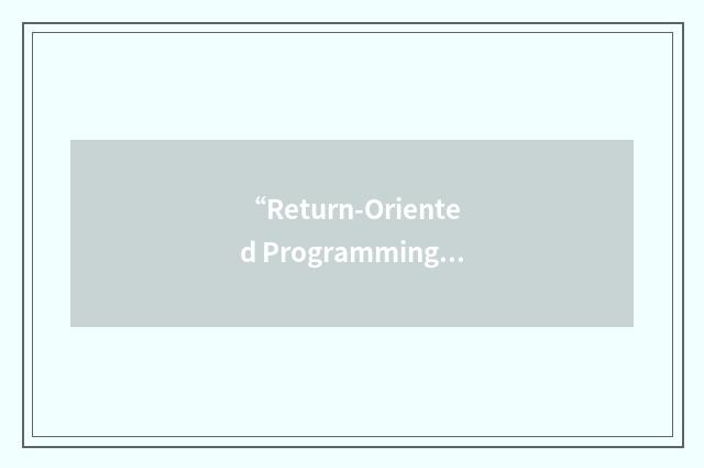 “Return-Oriented Programming”缩略