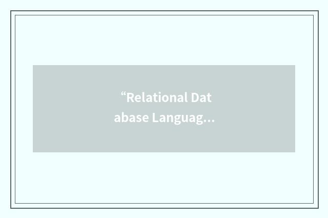 “Relational Database Language Structured Query Language”缩略