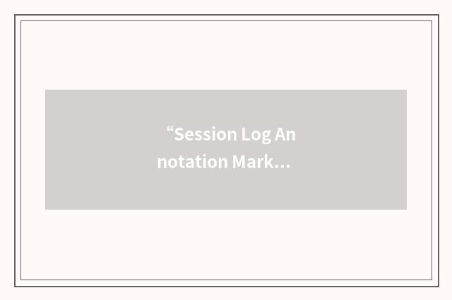 “Session Log Annotation Markup Language”缩略
