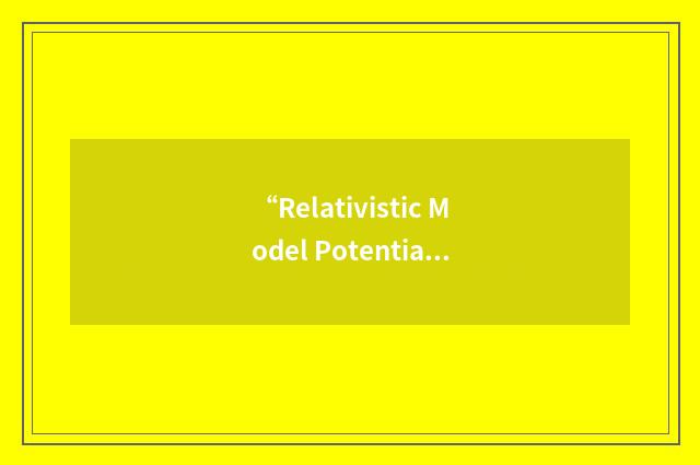 “Relativistic Model Potential”缩略