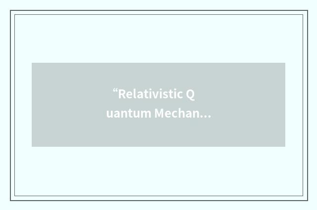“Relativistic Quantum Mechanics”缩略