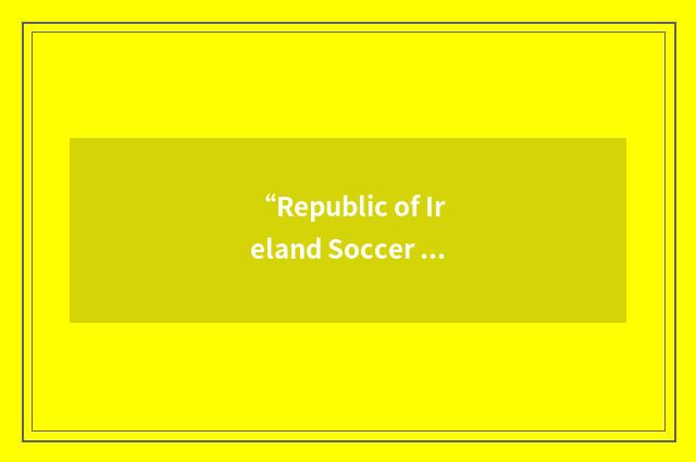 “Republic of Ireland Soccer Supporters Club”缩略