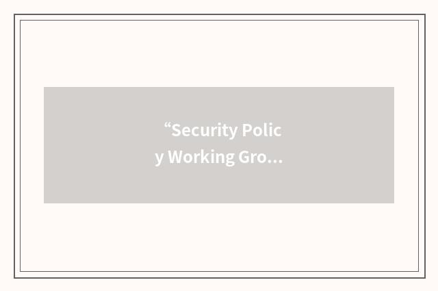 “Security Policy Working Group”缩略