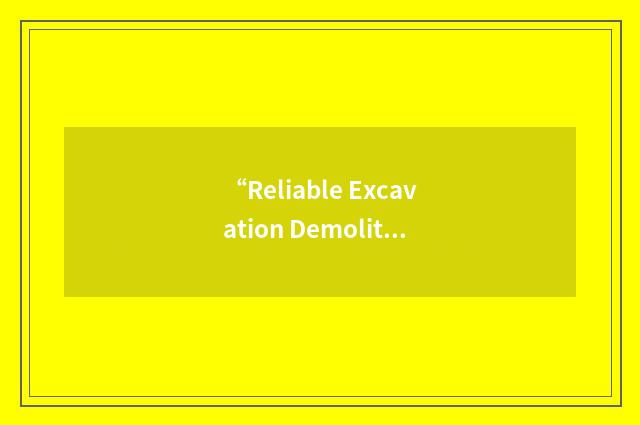 “Reliable Excavation Demolition”缩略